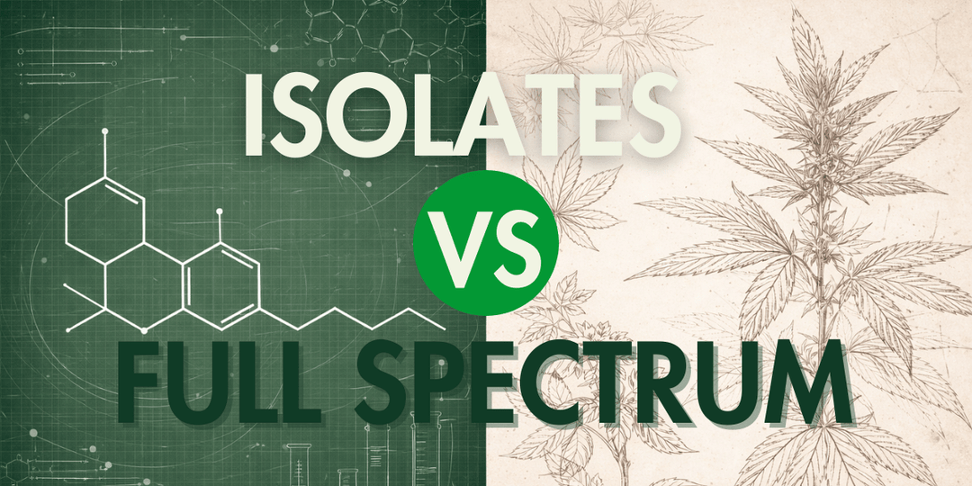 Isolates vs. Full Spectrum & Everything In-between