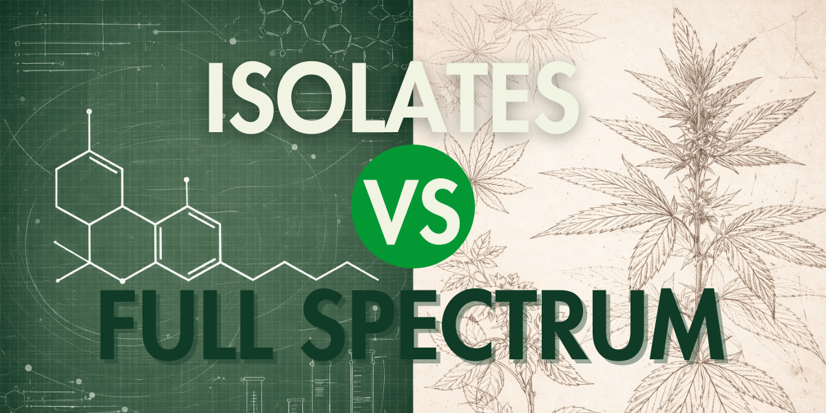 Isolates vs. Full Spectrum & Everything In-between