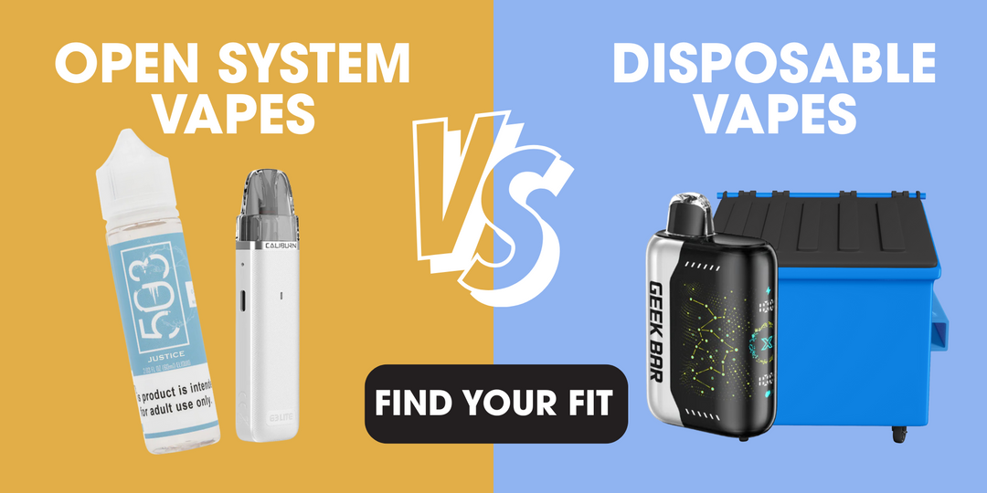 Disposable Nicotine Vapes vs. Open System Nicotine Vapes: An Informed Comparison