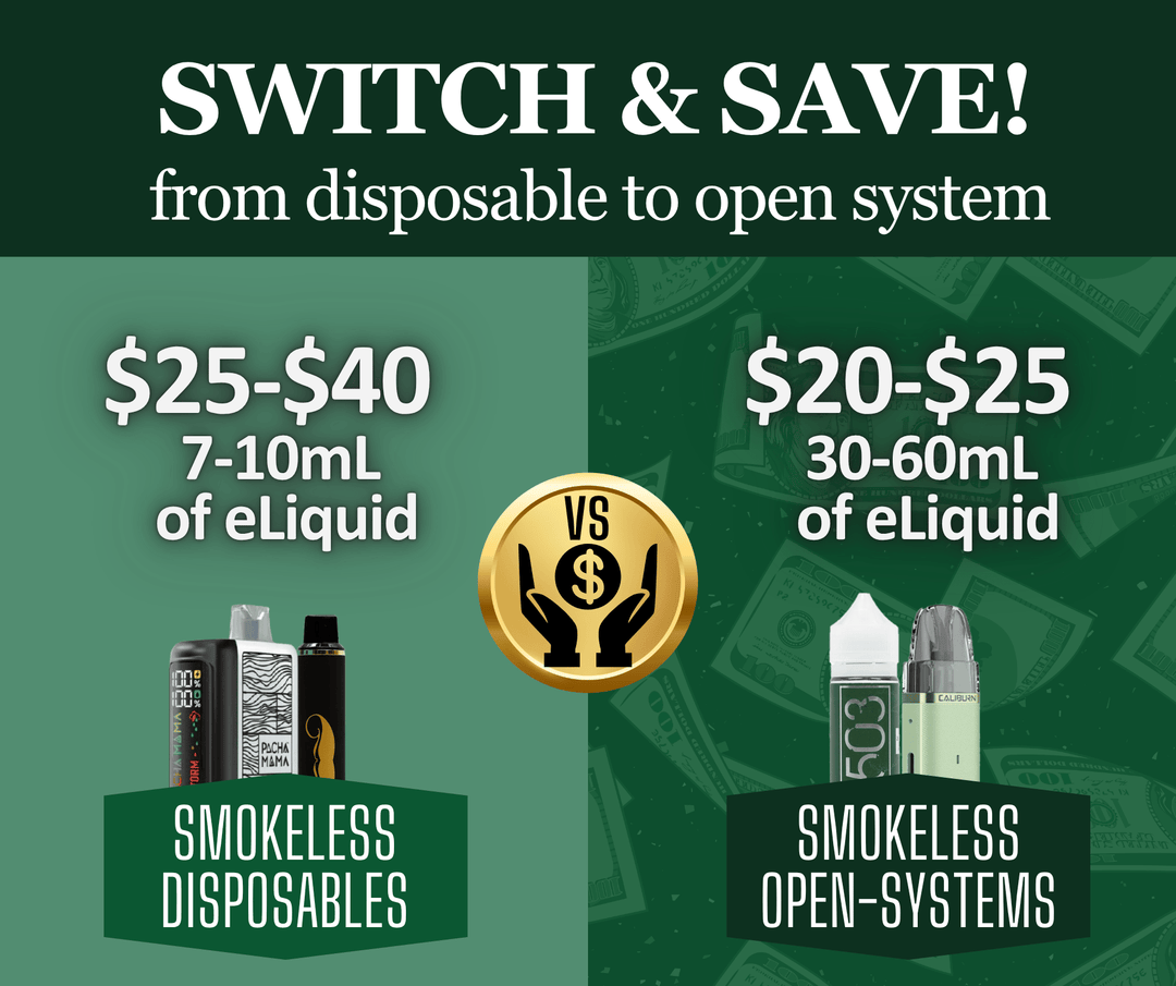 Make the Switch to Open System Vapes and Save Big
